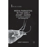 Media Parasites in the Early Avant-Garde: On the Abuse of Technology and Communication