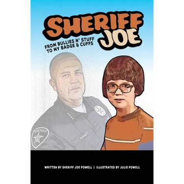 Sheriff Joe: From Bullies N' Stuff to My Badge & Cuffs