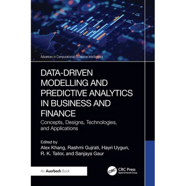 Data-Driven Modelling and Predictive Analytics in Business and Finance: Concepts, Designs, Technologies, and Applications
