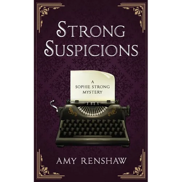 Strong Suspicions: A Sophie Strong Mystery
