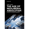 The Age of Neoliberal Absolutism: The Rise of Clan-Based Governance