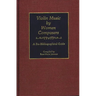 Violin Music by Women Composers: A Bio-Bibliographical Guide
