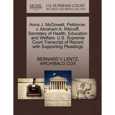 Anna J. McDowell, Petitioner, V. Abraham A. Ribicoff, Secretary of Health, Education and Welfare. U.S. Supreme Court Transcript of Record with Support