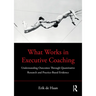 What Works in Executive Coaching: Understanding Outcomes Through Quantitative Research and Practice-Based Evidence