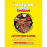The Easy Eating Diet Cookbook: 150 Fit Food Recipes for Real Life, to Get Leaner, Lighter and Healthier