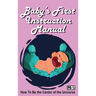 Baby's First Instruction Manual: How To Be the Center of the Universe