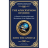 The Apocryphon of John (The Secret Book of John): Mystical Revelations of Creation and Divine Knowledge