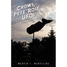 Crows, Pete Rose, UFOs: And Other Pretty Pieces