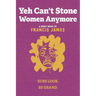Yeh Can't Stone Women Anymore