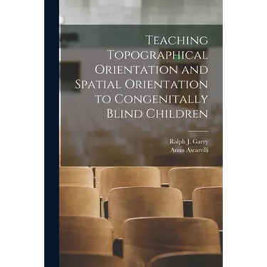 Teaching Topographical Orientation and Spatial Orientation to Congenitally Blind Children