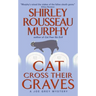 Cat Cross Their Graves: A Joe Grey Mystery