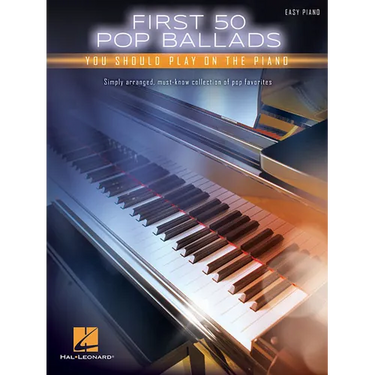 First 50 Pop Ballads You Should Play on the Piano