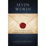 Seven Words: How the Seven Letters of Revelation Speak to Us Today