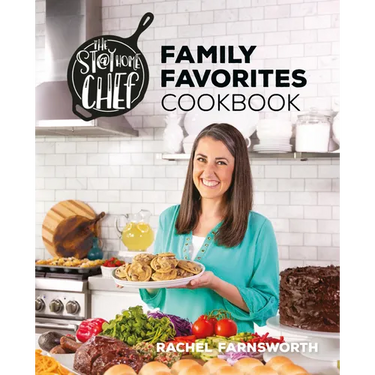 The Stay at Home Chef Family Favorites Cookbook
