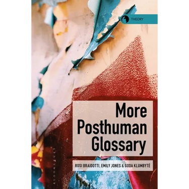 More Posthuman Glossary