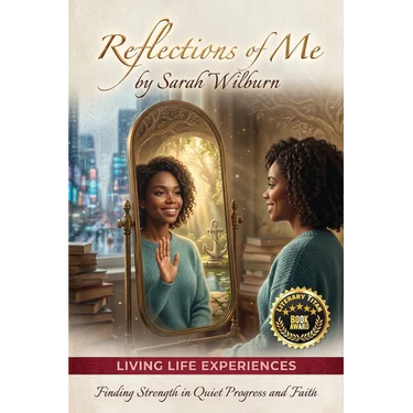 Reflections Of Me: Living Life Experiences