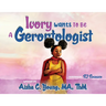 Ivory Wants to Be a Gerontologist