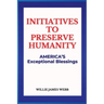 Initiatives To Preserve Humanity: America's Exceptional Blessings