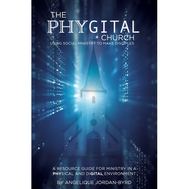 The Phygital Church: Using Social Ministry to Make Disciples