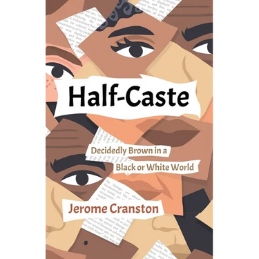 Half-Caste: Decidedly Brown in a Black or White World