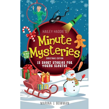 Hailey Haddie's Minute Mysteries Christmas Edition: 15 Short Stories For Young Sleuths