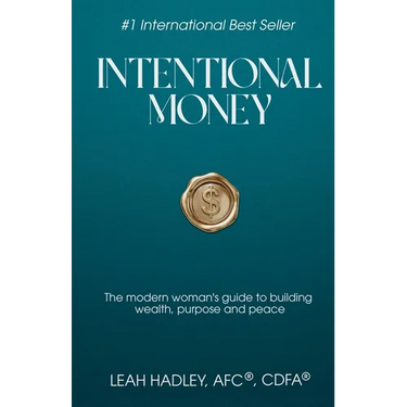 Intentional Money: The Modern Woman's Guide to Building Wealth, Purpose, and Peace