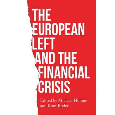 The European Left and the Financial Crisis