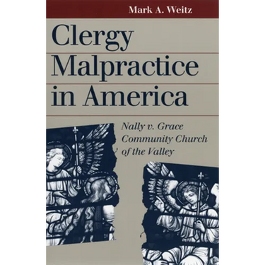 Clergy Malpractice in America: Nally v. Grace Community Church of the Valley