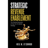 Strategic Revenue Enablement: The Tactical Execution of Your Go-To-Market Strategy