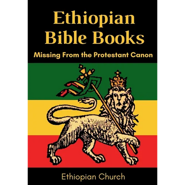 Ethiopian Bible Books: Missing from the Protestant Canon
