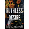 Ruthless Desire: The spicy, touch her and die, friends-to-lovers, college sports romance