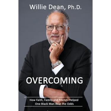 Overcoming: How Faith, Family & Friends Helped One Black Man Beat the Odds
