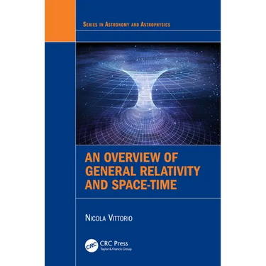 An Overview of General Relativity and Space-Time