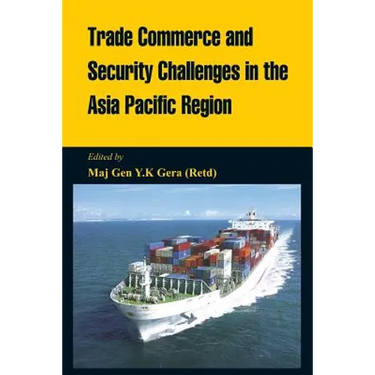 Trade Commerce and Security Challenges in the Asia Pacific Region
