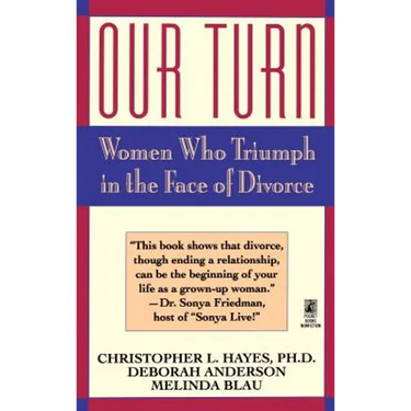 Our Turn: Women Who Triumph in the Face of Divorce