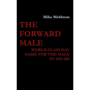 The Forward Male - World-class day game for the male in his 20s