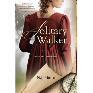 Solitary Walker: A Novel of Mary Wollstonecraft