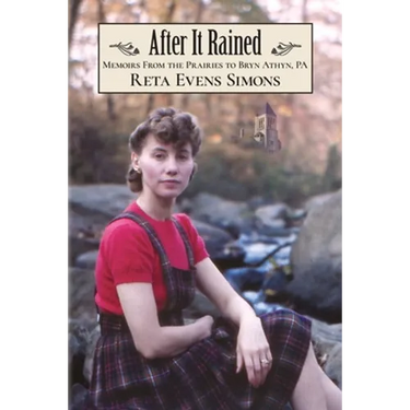 After It Rained: Memoirs from the Prairies to Bryn Athyn, PA