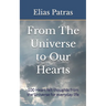 From The Universe to Our Hearts: 100 Heart felt thoughts from the Universe for everyday life