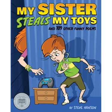 My Sister Steals My Toys: And 109 Other Funny Poems