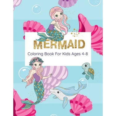 Mermaid Coloring Book For Kids Ages 4-8: Coloring Book With Mermaids And Sea Creatures