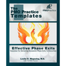 The PMO Practice Templates: Effective Phase Exits: Templates for Delivering Successful Phase Exits to the Executives