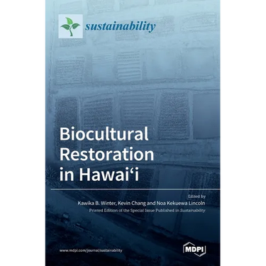 Biocultural Restoration in Hawai'i