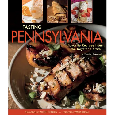 Tasting Pennsylvania: Favorite Recipes from the Keystone State
