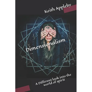 Dimensionalism: A Different look into the world of spirit