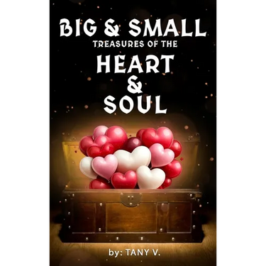 Big & Small Treasures of the Heart and Soul