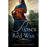 Roses in Red Wax