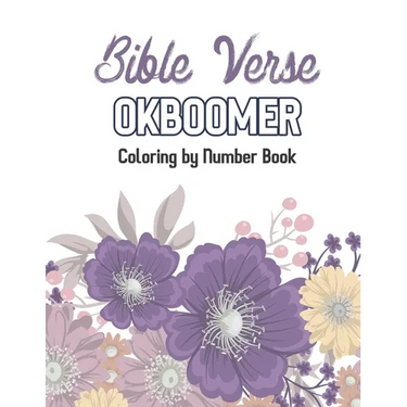 Bible Verse OkBoomer Coloring by Number Book: Color by Number Book, Christian Religious Lessons Coloring Book, Good Vibes Relaxation and Inspiration
