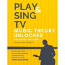 Play and Sing TV Music Theory Unlocked for Guitar and Piano: Fully Understand Music Theory, Nashville Number, Transposition, Capos with Reference Char