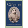 A Holy Life: The Writings of St. Bernadette